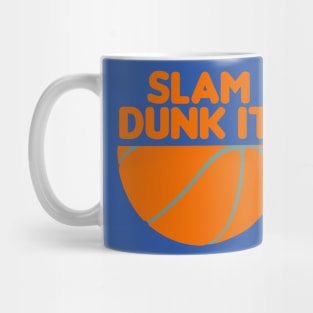 Slam Dunk It! - basketball quotes Mug